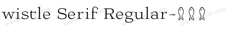 wistle Serif Regular字体转换